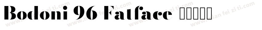 Bodoni 96 Fatface字体转换